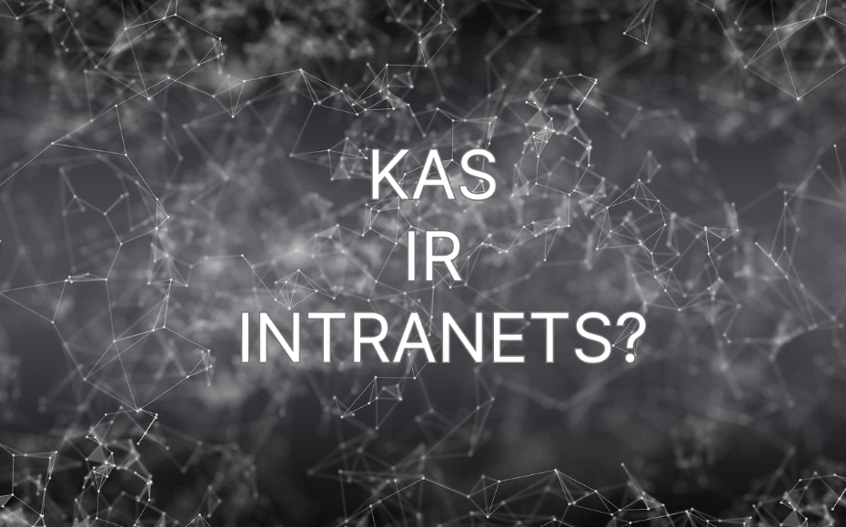 Kas ir Intranets?